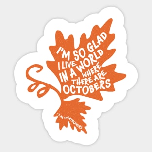 A World Where There are Octobers Sticker